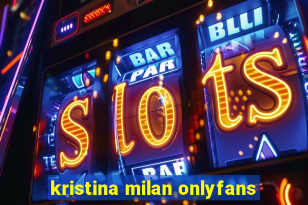 kristina milan onlyfans